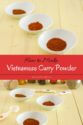 How to Make Your Own Homemade Vietnamese Curry Powder